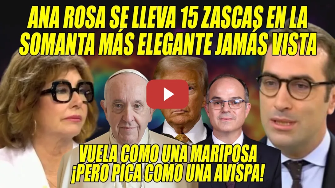 Embedded thumbnail for 15 ZASCAS se lleva ANA ROSA de Carlos Cuerpo, ELEGANTE, ¡pero DEMOLEDOR!👏Trumpismo y catalanitis