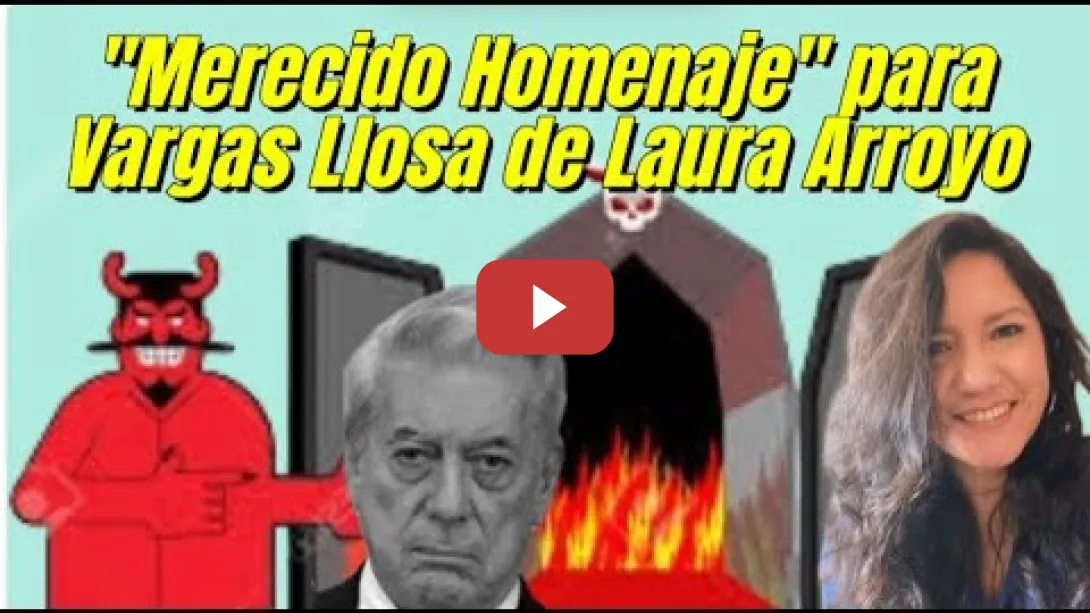 Embedded thumbnail for &quot;Merecido Homenaje&quot; para Vargas Llosa de Laura Arroyo