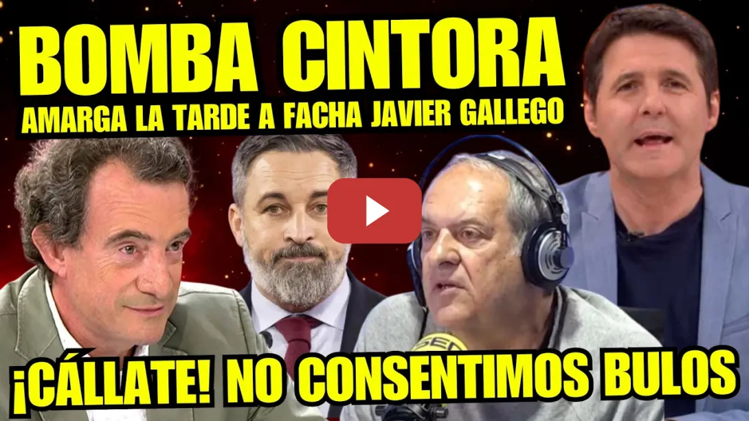 Embedded thumbnail for ¡ZASCAS! JESÚS CINTORA LE CIERRA LA BOCA A FACHA JAVIER GALLEGO por BULOS EXTREMA DERECHA "BULOS NO"