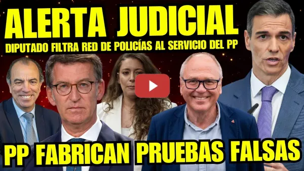 Embedded thumbnail for BOMBAZO “DIPUTADO FÉLIX ALONSO TIRA DE LA MANTA” RED DE POLICÍAS DEL PP FABRICAN PRUEBAS FALSAS