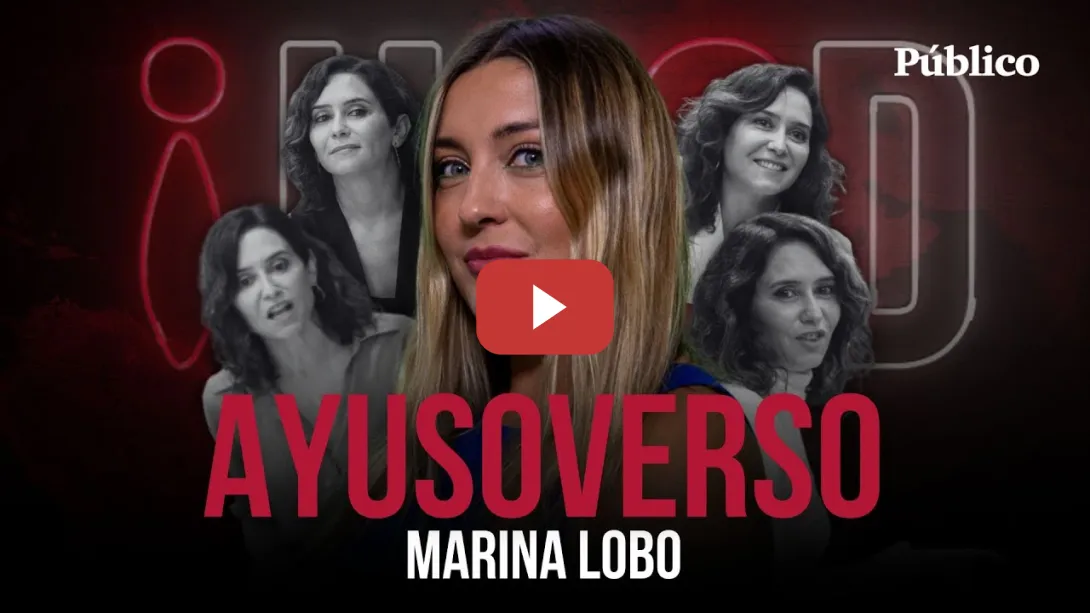 Embedded thumbnail for AYUSOVERSO, el multiverso donde siempre gana la multinacional | Programa completo | Marina Lobo