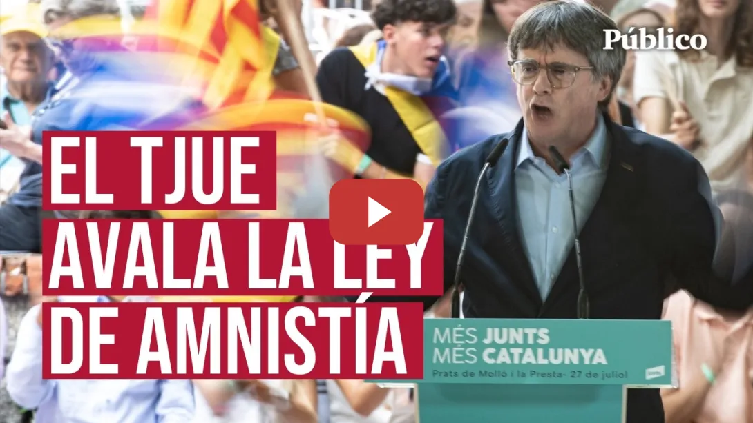 Embedded thumbnail for El Tribunal de Justicia de la Unión Europea AVALA la ley de AMNISTÍA