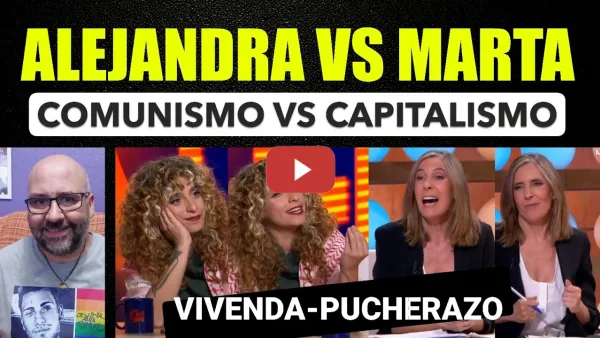 Embedded thumbnail for ¿Comunismo o Capitalismo? El brutal enfrentamiento de Alejandra Martínez y Marta por la Vivienda.