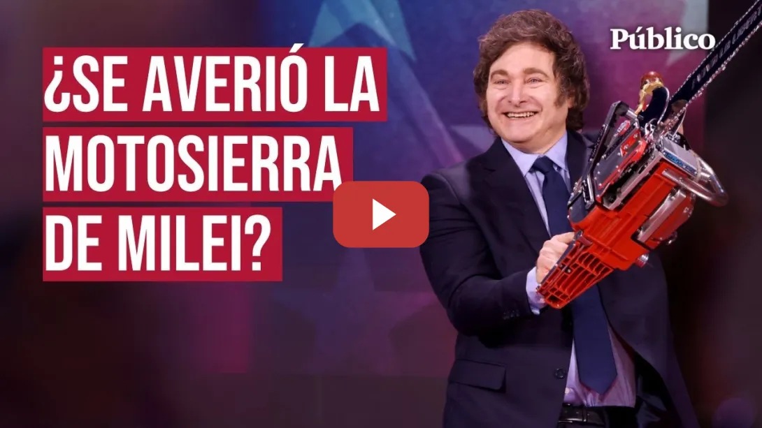 Embedded thumbnail for ¿Se ha averiado la motosierra de Milei? Así se ha deteriorado la imagen del presidente argentino