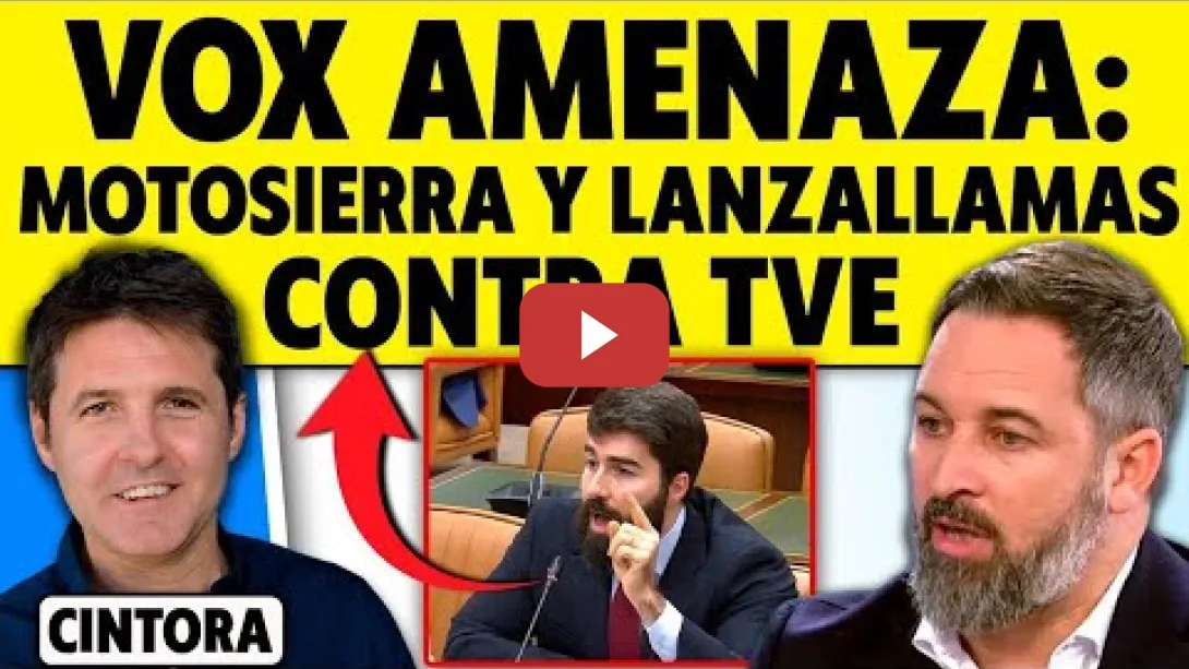 Embedded thumbnail for VOX AMENAZA: MOTOSIERRA Y LANZALLAMAS CONTRA TVE