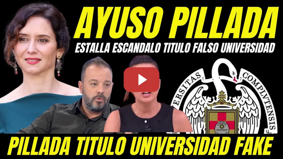 Embedded thumbnail for ESCÁNDALO TÍTULO UNIVERSITARIO FALSO DE AYUSO "ORDENA NO HACERLO PÚBLICO TRAS SE PILLADA"