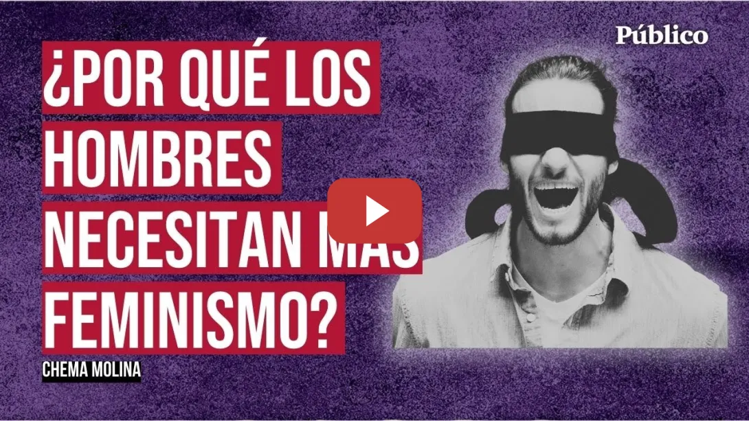 Embedded thumbnail for Contra la masculinidad tóxica: así es el papel del feminismo para su transformación