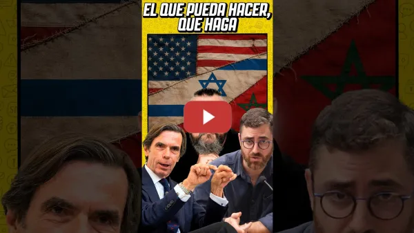 Embedded thumbnail for Lo que AZNAR, MARRUECOS E ISRAEL ya nos lo avisaron JOSÉ BAUTISTA Y DAVID PASTOR VICO