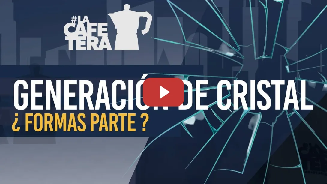 Embedded thumbnail for ¿EXISTE la Generación de cristal? ¿Renuncian a las cosas antes de luchar por ellas? - La Cafetera