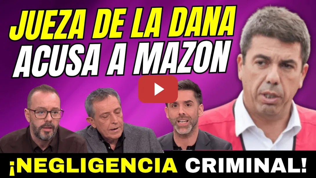 Embedded thumbnail for ¡BOOM!, JUEZA DE LA DANA ACUSA A MAZÓN &quot;NEGLICENCIA CRIMINAL POR EL VENTORRO&quot;