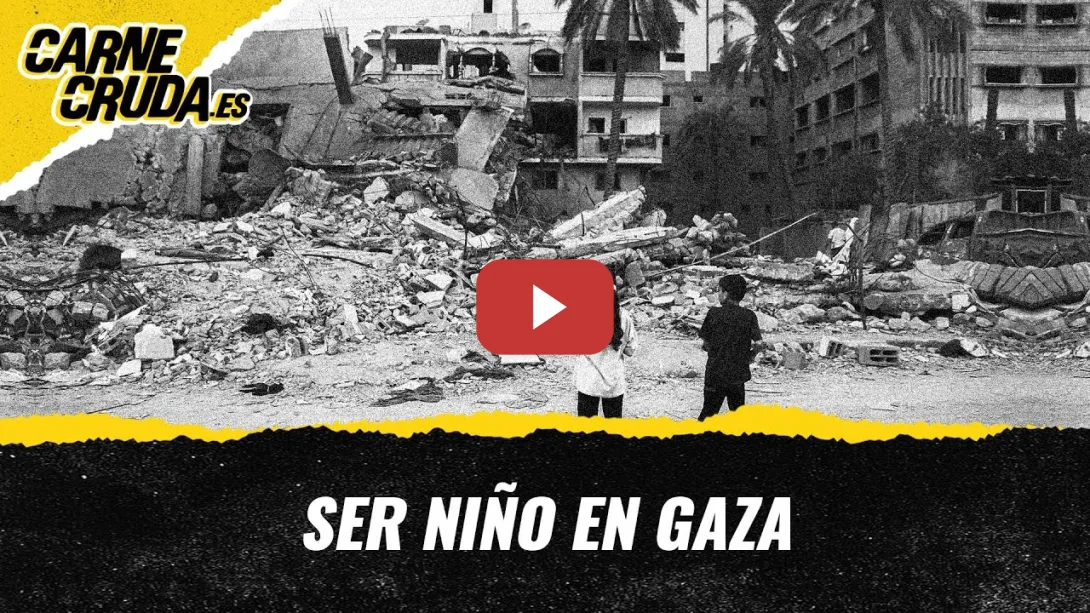 Embedded thumbnail for T12x18 - Ser niño en Gaza: arrancar la vida de raíz (CARNE CRUDA)
