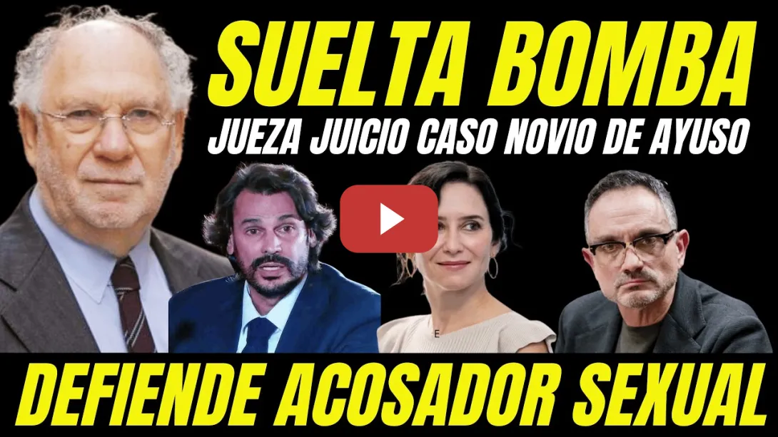 Embedded thumbnail for BOMBAZO JUICIO NOVIO DE AYUSO "DEFIENDE CASO ACOSO SEXUAL PP"