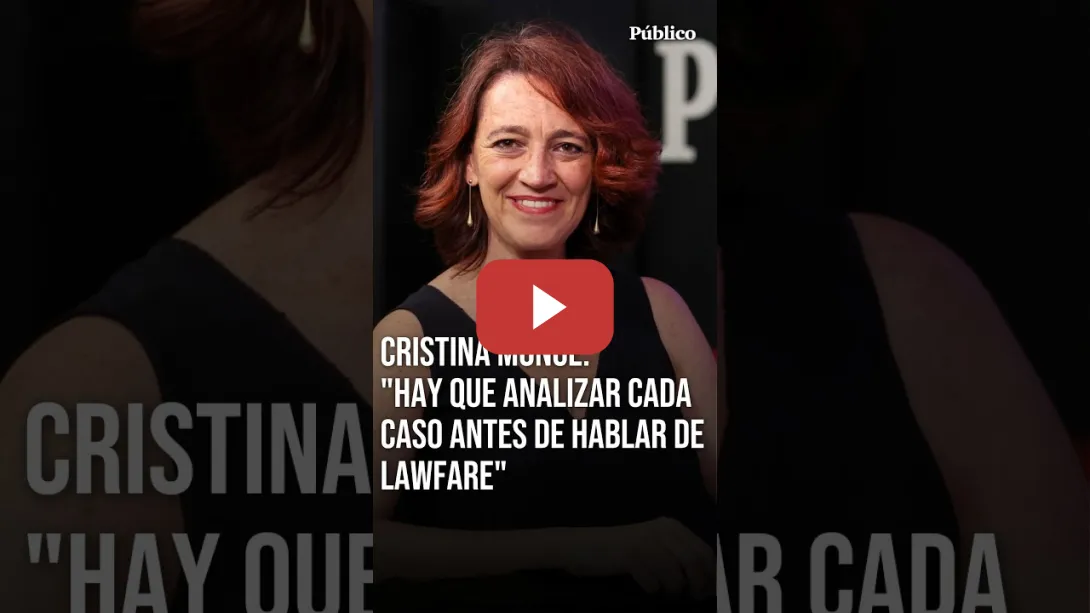 Embedded thumbnail for Cristina Monge: "No basta con llamar ‘lawfare’ a un proceso judicial y dejarlo ahí"