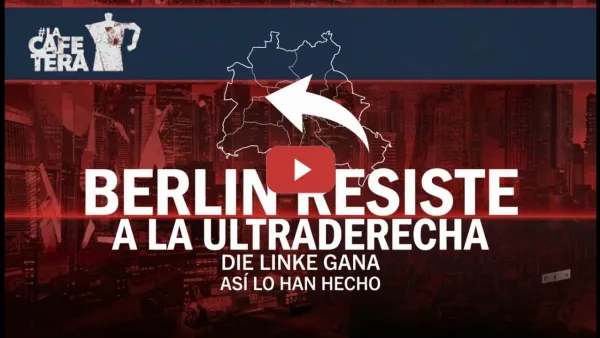 Embedded thumbnail for ¡ Entrevista! El MILAGRO de Die Linke en Berlín: ¿Aprenderá la izquierda española/latinoamericana?