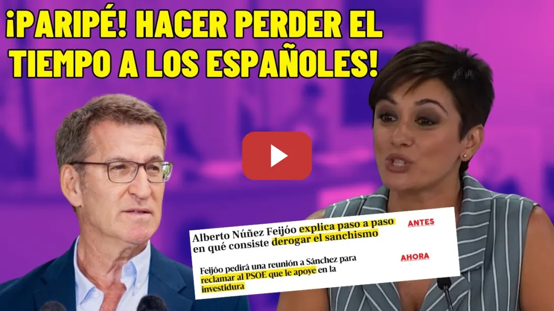 Embedded thumbnail for BOFET0N a FEIJÓO por hacer PERDER el tiempo con su INVESTIDURA FAKE: ¡Es un PARIPÉ!