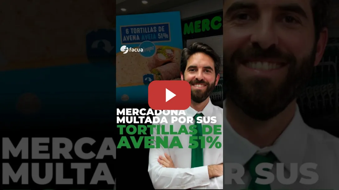 Embedded thumbnail for MERCADONA, MULTADA POR SUS TORTILLAS DE AVENA 51%