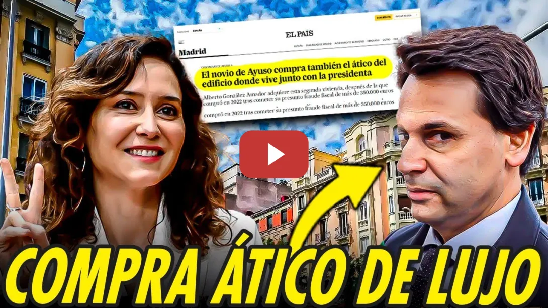 Embedded thumbnail for AYUSO Y SU NOVIO COMPRAN EL ÁTICO DE LUJO DONDE VIVÍAN A PRECIO DE GANGA
