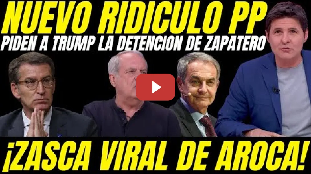 Embedded thumbnail for 💥 NUEVO RIDICULO DEL PP: PIDEN A TRUMP QUE DETENGA A ZAPATERO ¡AROCA LOS DESTRUYE!