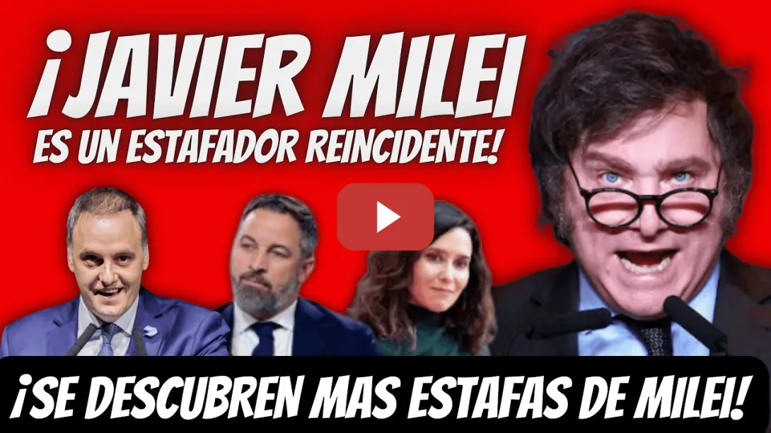 Embedded thumbnail for ¡OJO! - DESCRUBREN mas ESTAFAS de MILEI  - ¿Qué DIRÁN Ayuso o Abascal? - ESTAFADOR REINCIDENTE