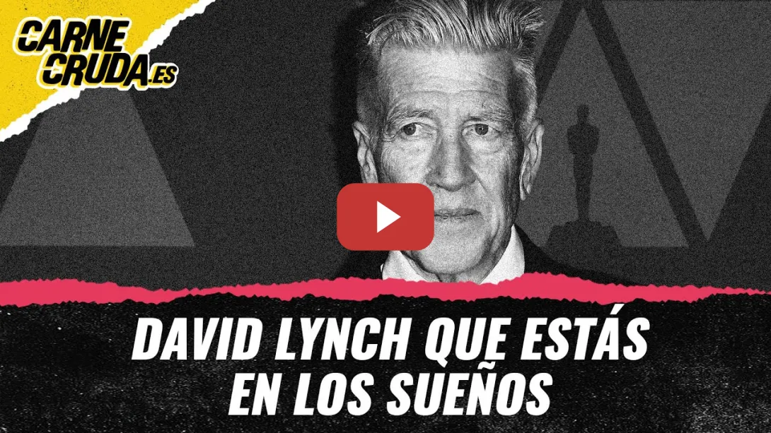 Embedded thumbnail for T11x68 - David Lynch que estás en los sueños (TEMAZO - CARNE CRUDA)