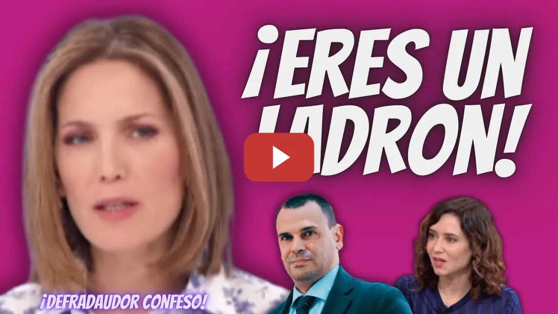 Embedded thumbnail for Silvia Intxaurrondo “REMATA” al NOVIO de Ayuso por sus AMENAZAS - ¡ Un DEFRAUDADOR es un LADRÓN!