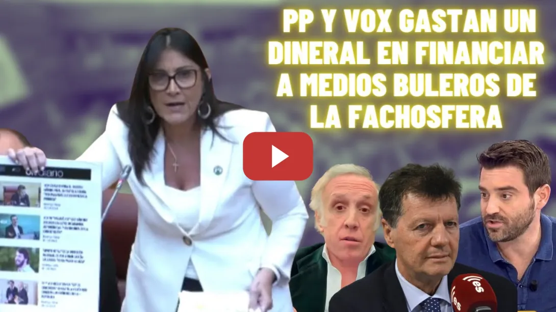 Embedded thumbnail for 🔥Así FINANCIAN PP y VOX a los MEDIOS BULEROS de la FACHOSFERA!🔥 Ana Sánchez los DESCUBRE👏