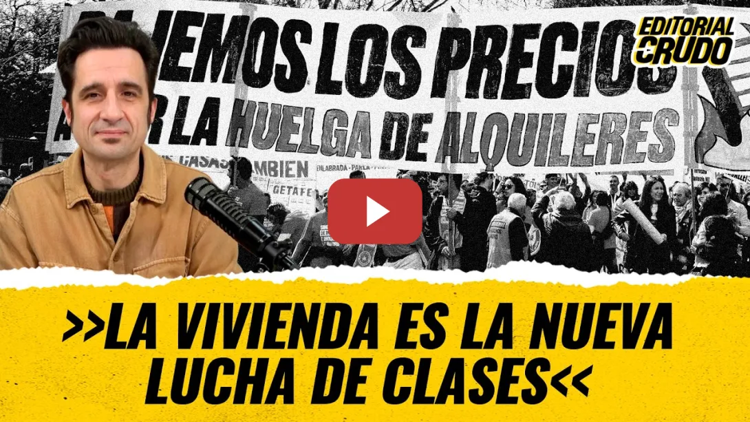 Embedded thumbnail for T12x102 - "La vivienda es la nueva lucha de clases" #editorialcrudo (CARNE CRUDA)