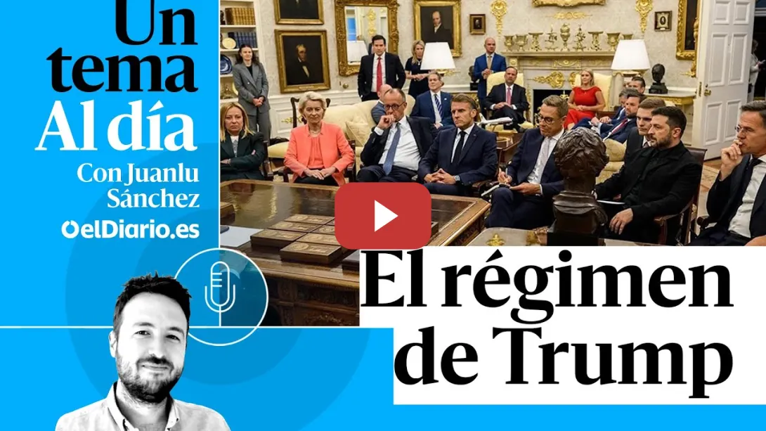 Embedded thumbnail for 🎙 PODCAST | El régimen de Trump · UN TEMA AL DÍA