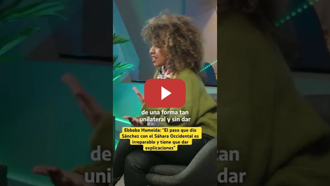 Embedded thumbnail for EBBABA HAMEIDA: &quot;El paso que dio Sánchez con el Sáhara Occidental es irreparable”
