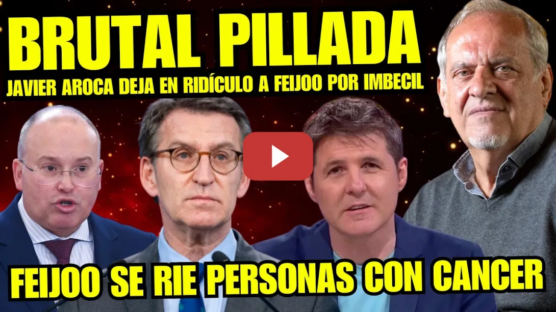 Embedded thumbnail for JAVIER AROCA PEGA HUMILLACIÓN HISTÓRICA a FEIJOO POR REIRSE DE LAS PERSONAS CON CÁNCER "DIMITE YA"
