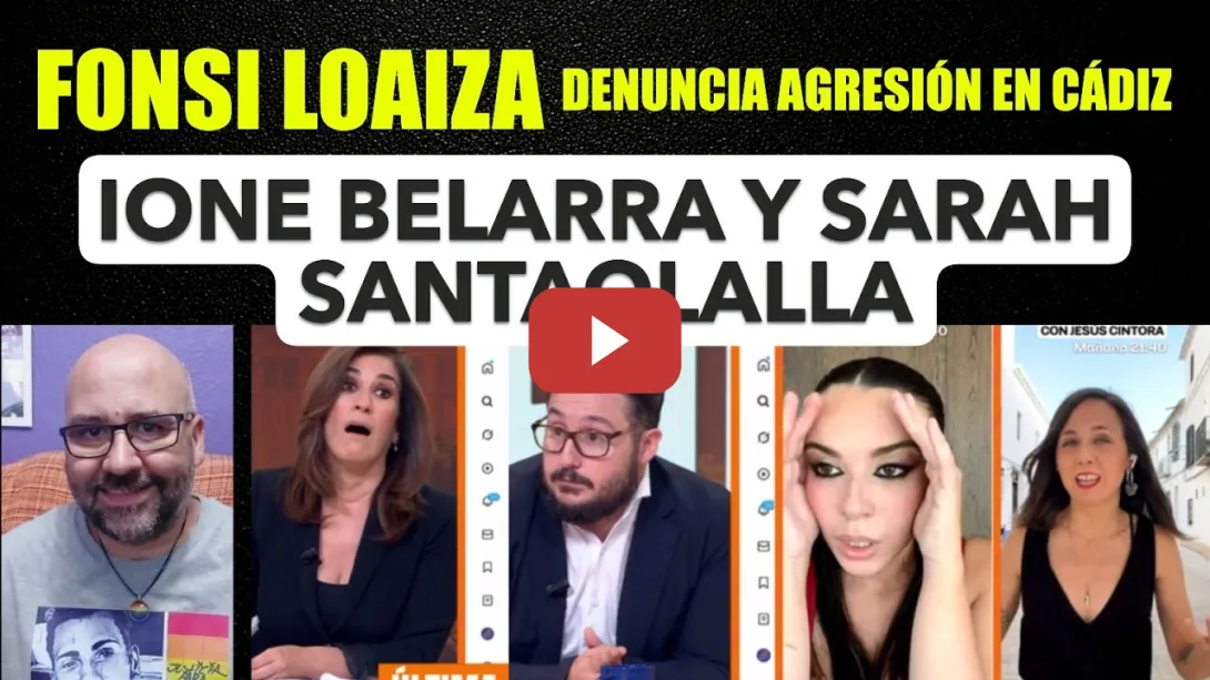 Embedded thumbnail for Fonsi Loaiza denuncia agresión en Cádiz | Ione Belarra y Sarah Santaolalla reaccionan en directo.