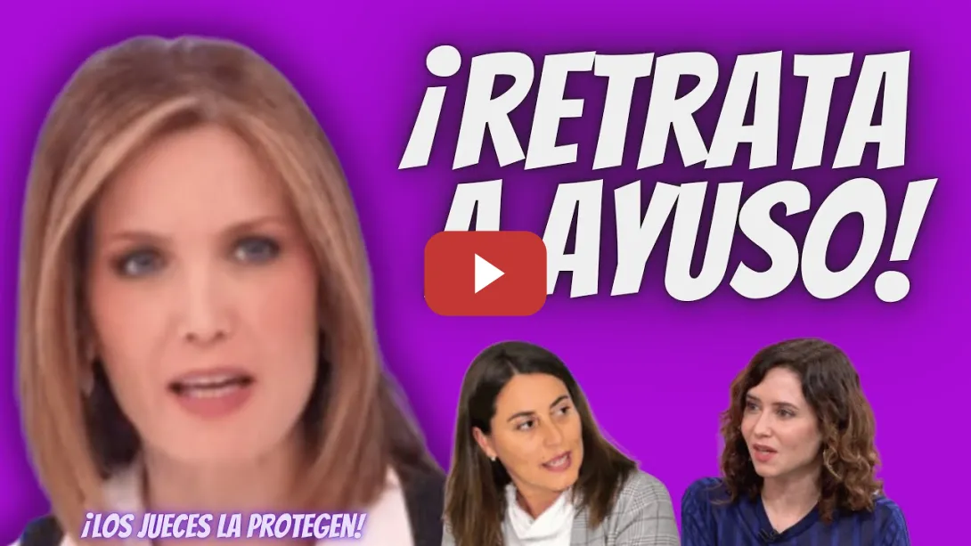 Embedded thumbnail for Silvia Intxaurrondo “RETRATA a los JUECES” que PROTEGEN a Ayuso y a su MANO DERECHA