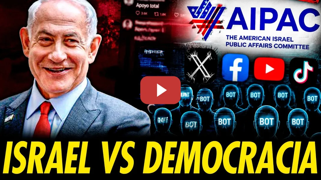 Embedded thumbnail for ISRAEL Y AIPAC FINANCIAN CAMPAÑAS DIGITALES CONTRA LA DEMOCRACIA