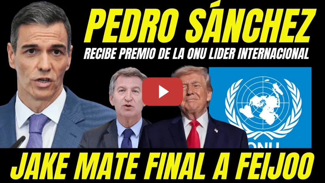 Embedded thumbnail for JAKE MATE A FEIJÓO "PEDRO SÁNCHEZ RECIBE PREMIO DE LA ONU POR CONVERTIRSE EN REFERENTE MUNDIAL"