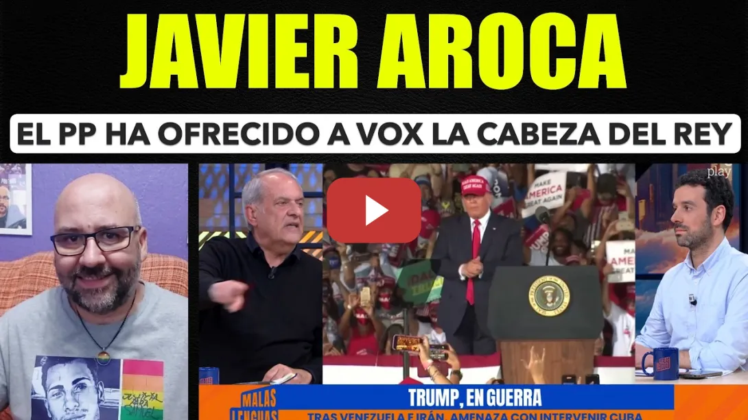 Embedded thumbnail for Javier Aroca, el PP ha ofrecido a Vox la cabeza del Rey.