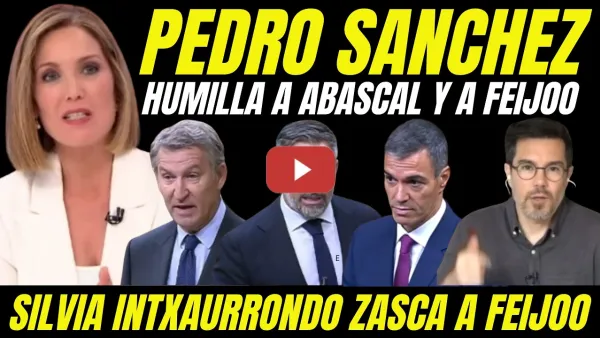 Embedded thumbnail for SILVIA INTXAURRONDO MUESTRA A PEDRO SÁNCHEZ HUMILLANDO A SANTIAGO ABASCAL Y FULMINA A FEIJÓO EN TV