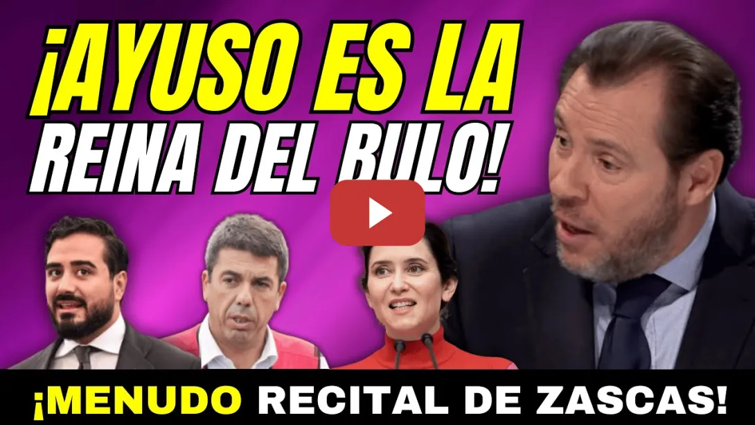Embedded thumbnail for RECITAL DE ZASCAS DE ÓSCAR PUENTE A AYUSO, MAZÓN , ALVISE - SON LA MISMA BASURA