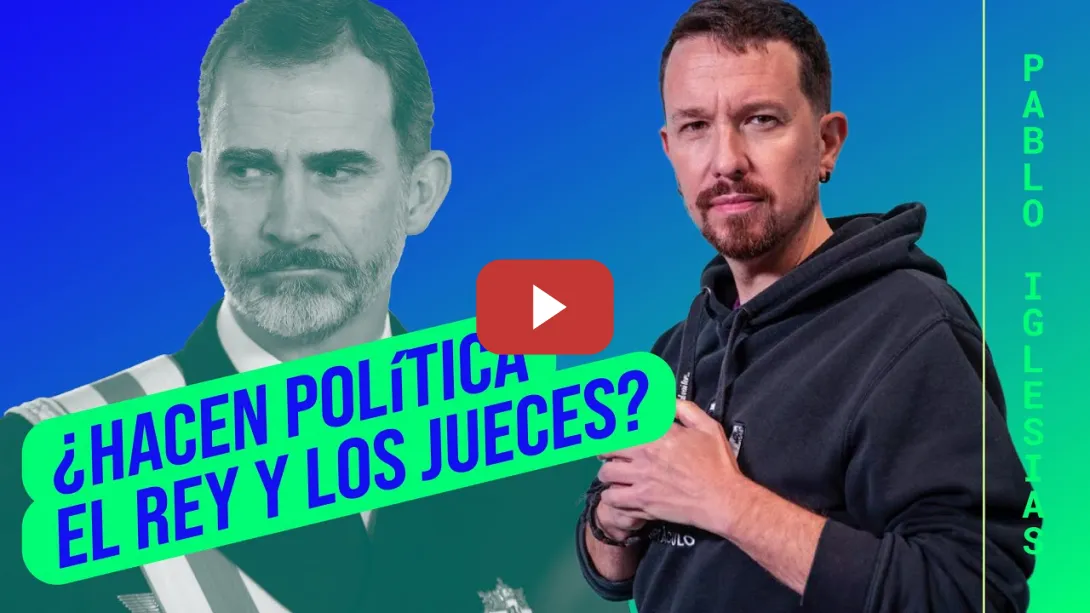 Embedded thumbnail for ¿Hacen política el rey y los jueces?