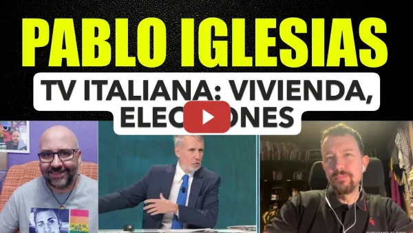 Embedded thumbnail for Pablo Iglesias en la TV italiana sobre el adelanto electoral y vivienda.
