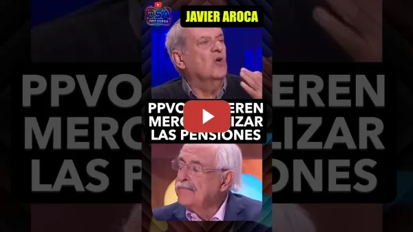 Embedded thumbnail for Javier Aroca, PP y Vox quieren convertir en mercancía las pensiones de los trabajadores.