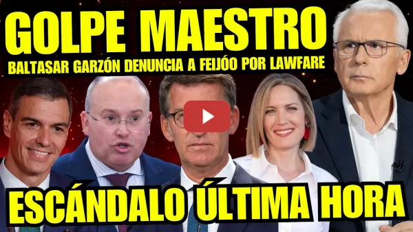 Embedded thumbnail for ¡BRUTAL! BALTASAR GARZÓN DENUNCIA LAWFARE CONTRA PEDRO SÁNCHEZ "PP Y FEIJÓO SOBORNAN JUECES"