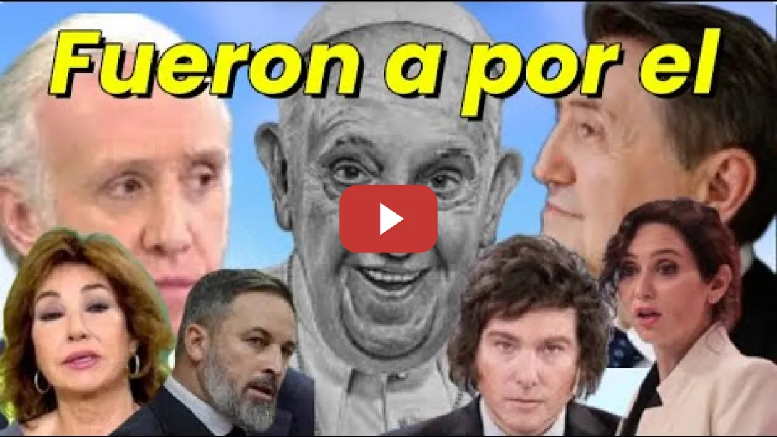 Embedded thumbnail for Todos (Ayuso, Milei, Anarosa, Inda, VOX) contra el Papa Francisco