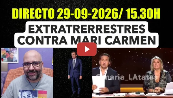 Embedded thumbnail for Directo 29 de Septiembre de 2026/ 15.30h. DECRETO. Extraterrestres contra Mari Carmen.