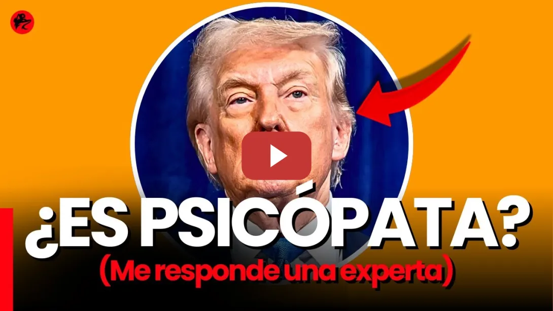 Embedded thumbnail for ¿Es psicópata Trump? Me responde una experta