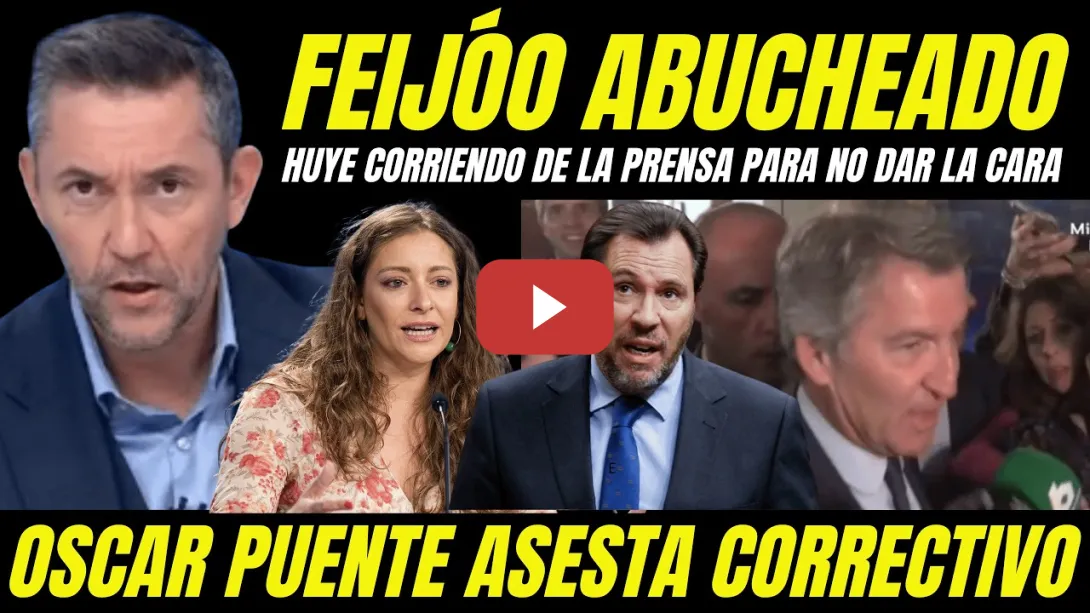 Embedded thumbnail for FEIJÓO ABUCHEADO HUYE DE LA PRENSA "ÓSCAR PUENTE ASESTA CORRECTIVO A ESTHER MUÑOZ POR BOCAZAS"