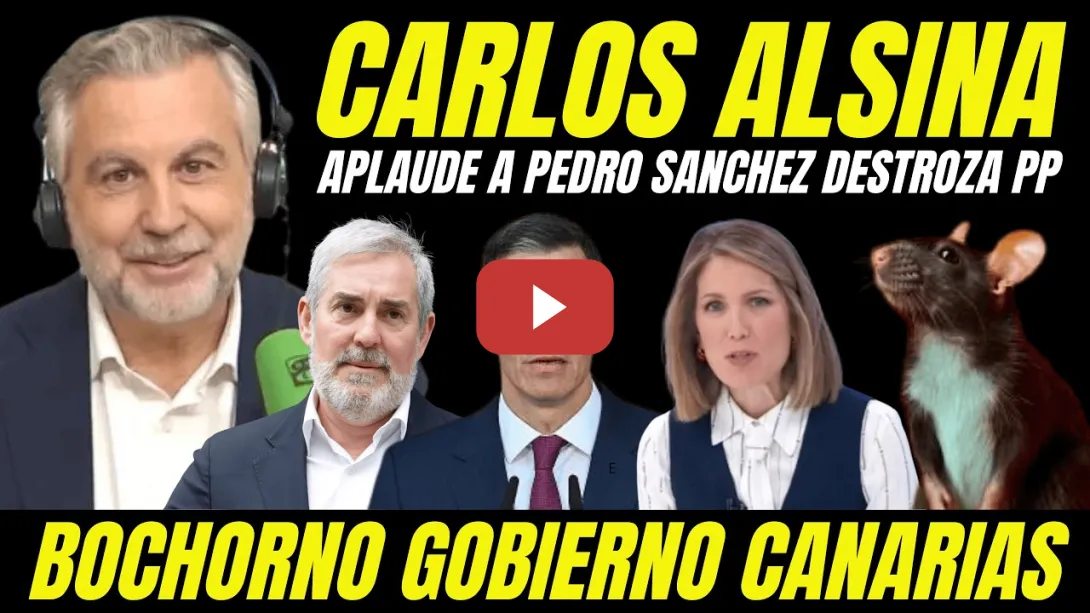 Embedded thumbnail for CARLOS ALSINA DESTROZA AL PP Y GOBIERNO CANARIO "APLAUDE  GOBIERNO PEDRO SÁNCHEZ CRISIS HANTAVIRUS"