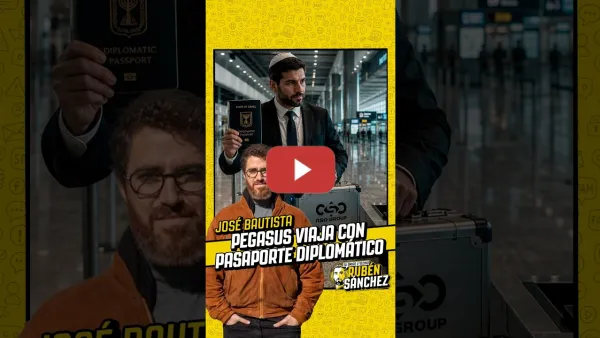 Embedded thumbnail for PEGASUS viaja con PASAPORTE DIPLOMÁTICO ISRAELÍ | José Bautista