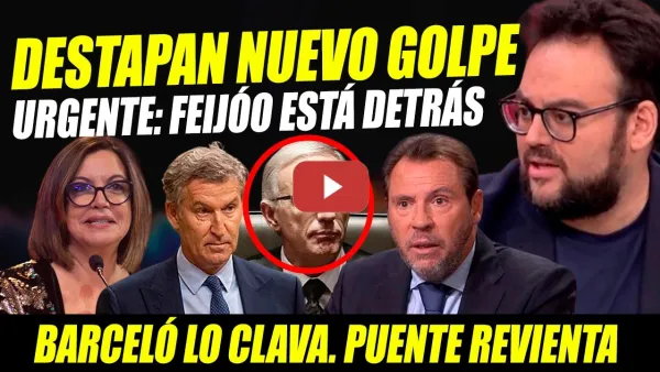 Embedded thumbnail for ALERTA ROJA: BARCELÓ LO CLAVA, FEIJÓO DETRÁS DE NUEVO GOLPE. PUENTE REVIENTA. MONROSi HUMILLA A JUEZ