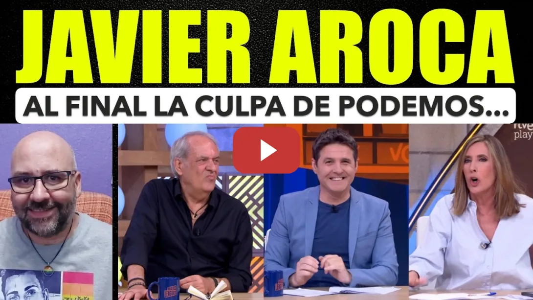 Embedded thumbnail for Javier Aroca, al final la culpa será de Podemos jajaja.