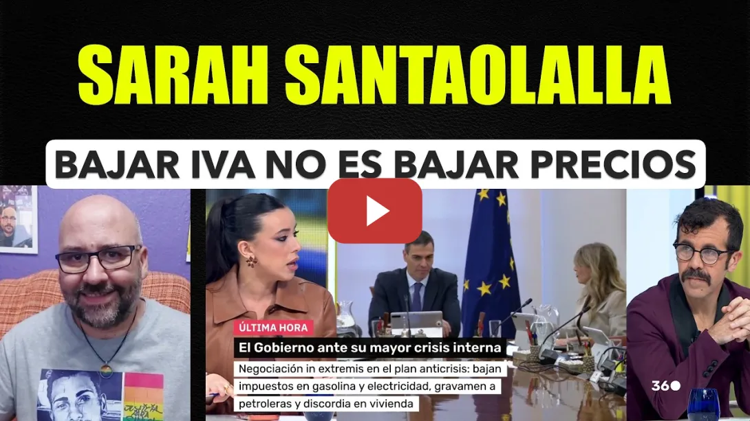 Embedded thumbnail for Sarah Santaolalla, Bajar el IVA no es bajar precios, hay que topar precios.